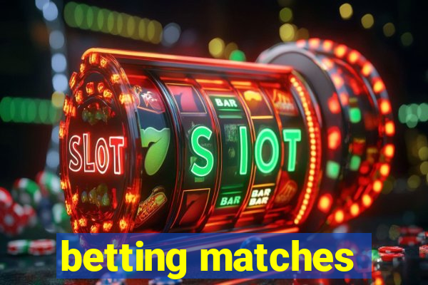 betting matches