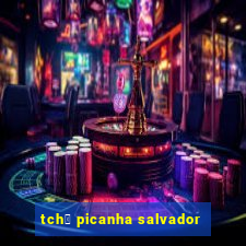 tch锚 picanha salvador