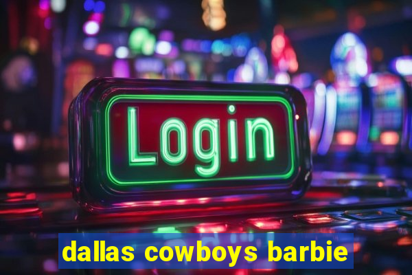 dallas cowboys barbie