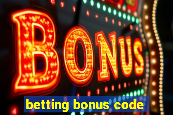 betting bonus code