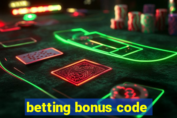 betting bonus code