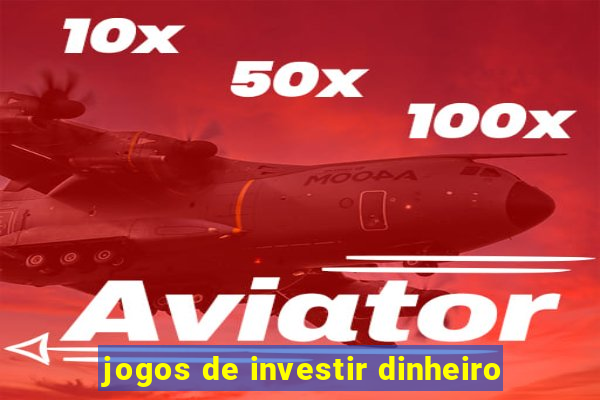 jogos de investir dinheiro