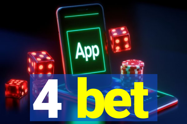 4 bet