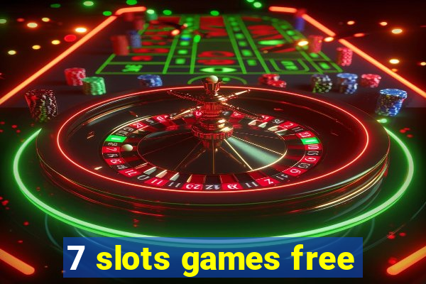 7 slots games free