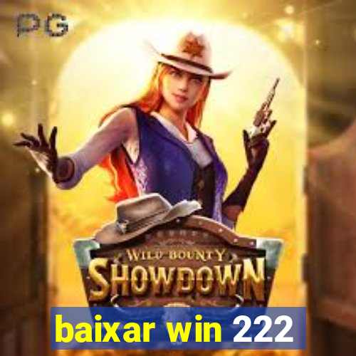 baixar win 222