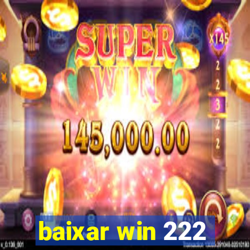 baixar win 222