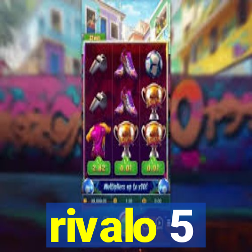 rivalo 5