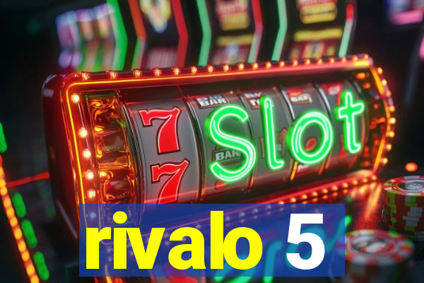 rivalo 5