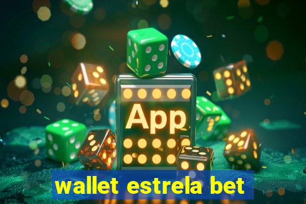 wallet estrela bet