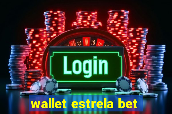 wallet estrela bet