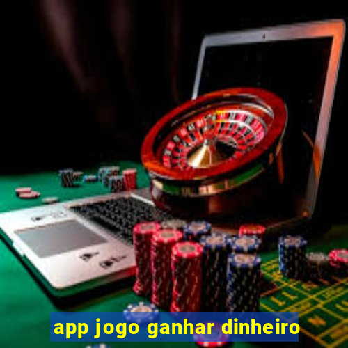 app jogo ganhar dinheiro