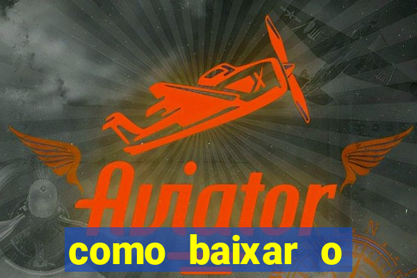 como baixar o aplicativo esporte bet