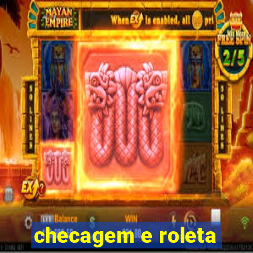 checagem e roleta