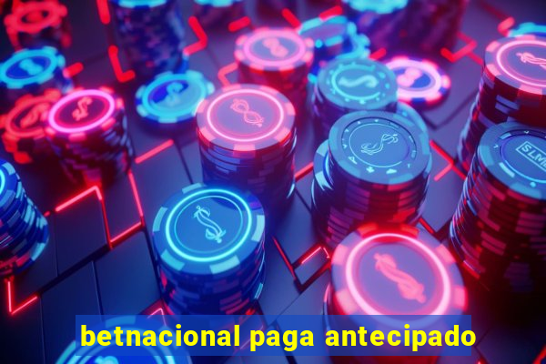 betnacional paga antecipado