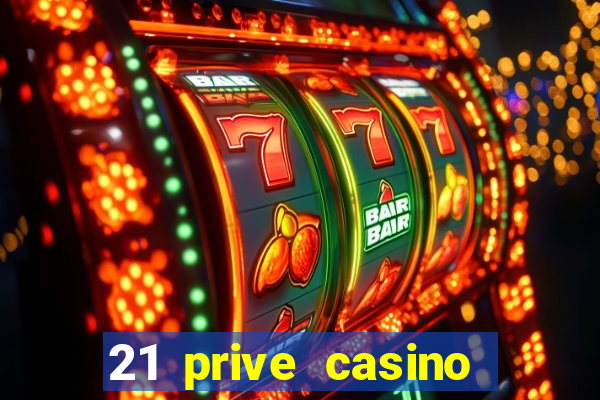 21 prive casino free spins