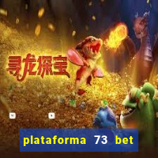 plataforma 73 bet é confiável