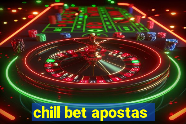 chill bet apostas