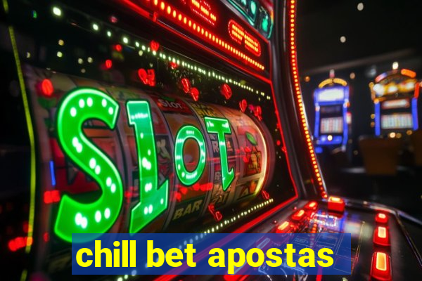 chill bet apostas