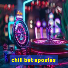 chill bet apostas