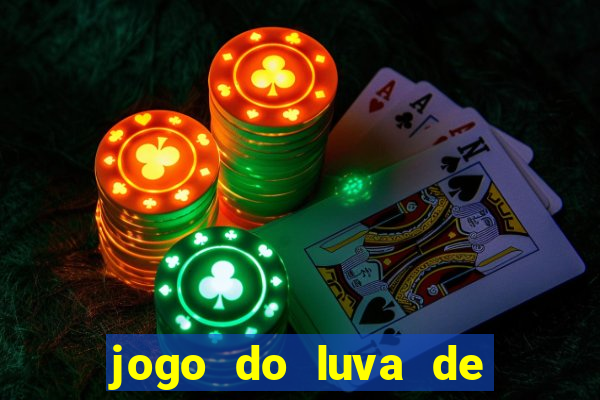 jogo do luva de pedreiro para ganhar dinheiro