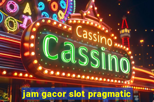 jam gacor slot pragmatic