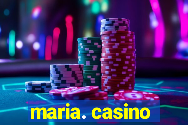 maria. casino