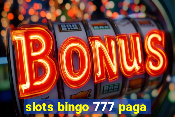 slots bingo 777 paga