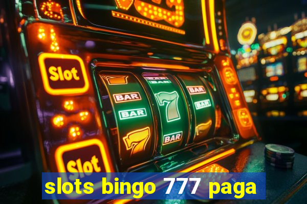 slots bingo 777 paga