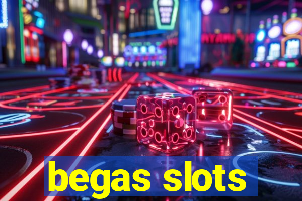 begas slots