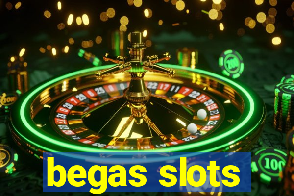 begas slots