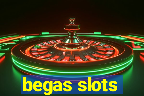 begas slots