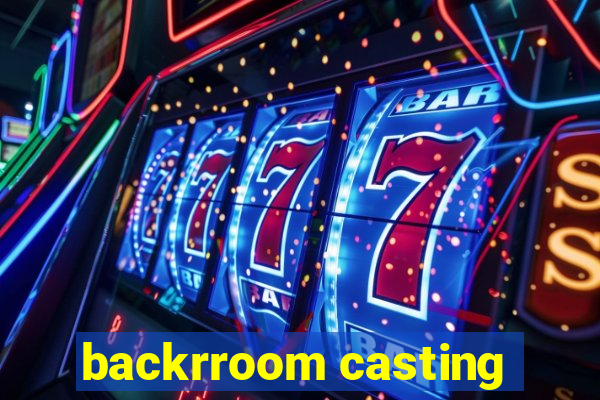 backrroom casting