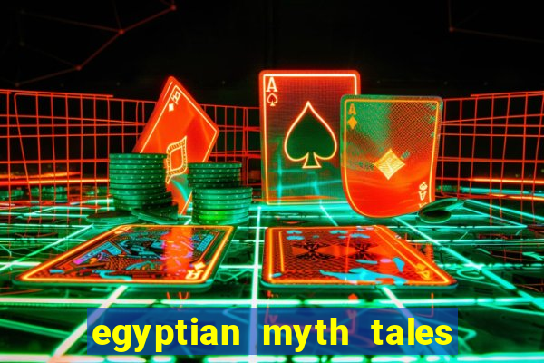 egyptian myth tales of fortune slot free play