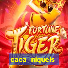 caca niqueis dinheiro real