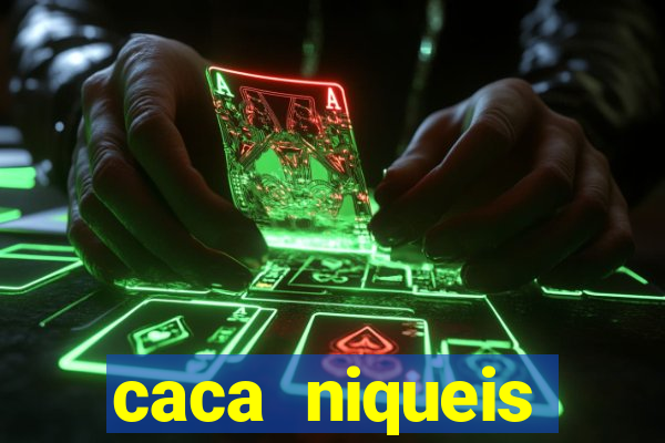 caca niqueis dinheiro real