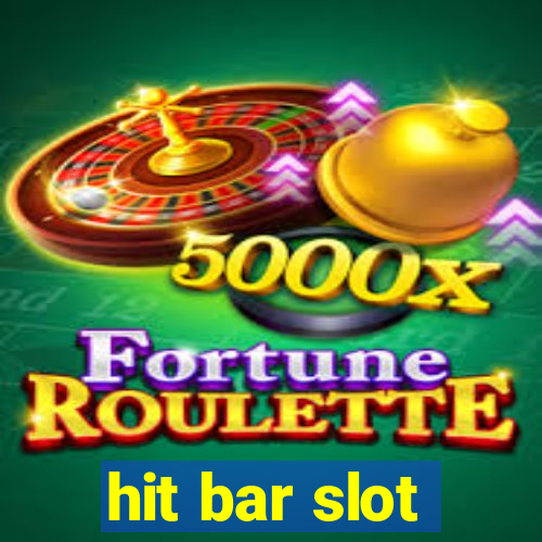 hit bar slot