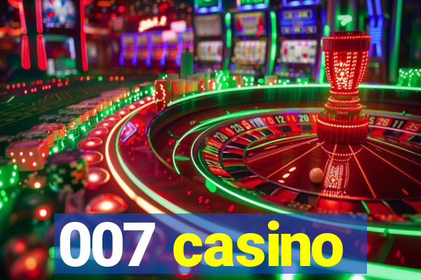 007 casino