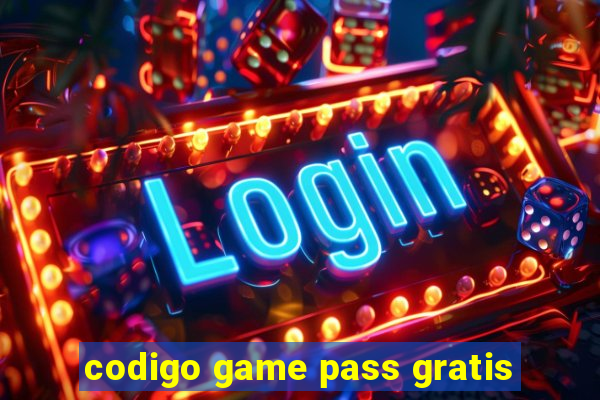 codigo game pass gratis