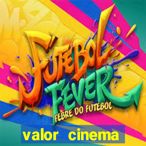 valor cinema shopping paralela