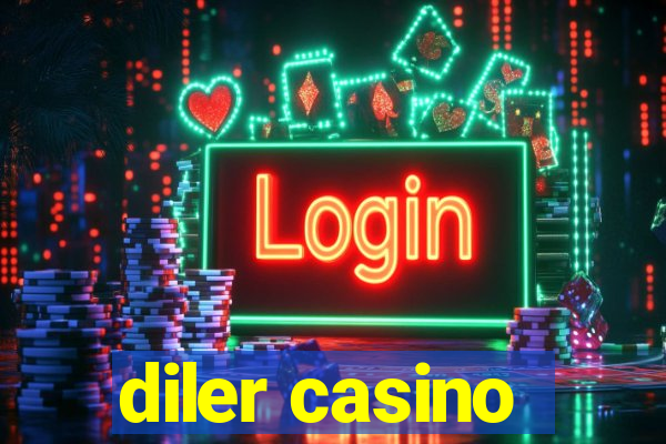 diler casino