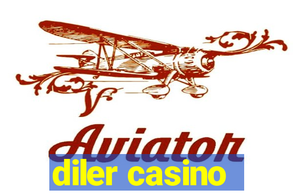 diler casino