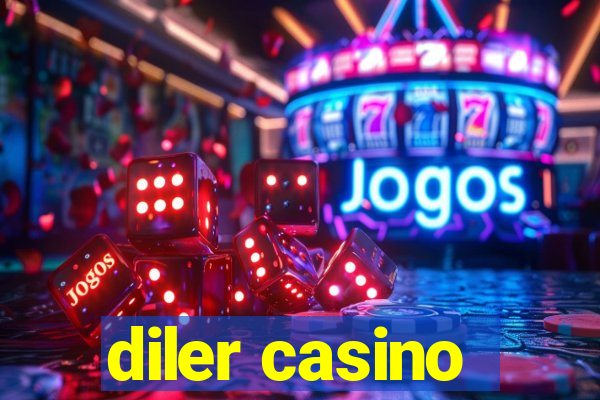 diler casino