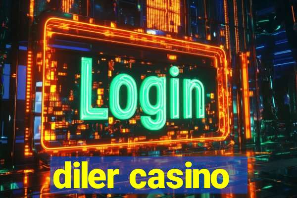 diler casino