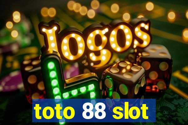 toto 88 slot