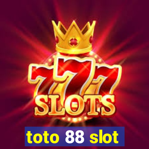 toto 88 slot