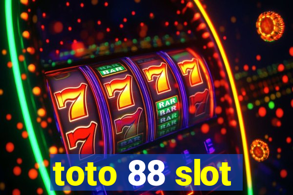 toto 88 slot