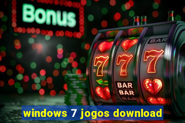 windows 7 jogos download