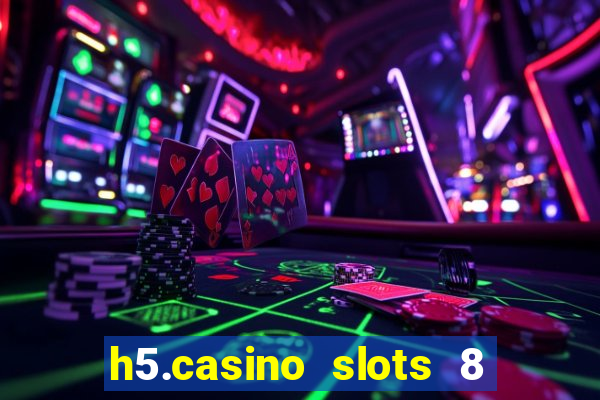 h5.casino slots 8 paga mesmo