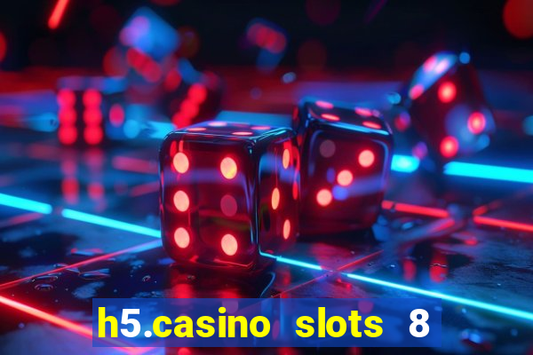 h5.casino slots 8 paga mesmo