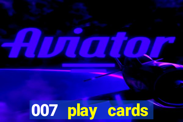 007 play cards casino royale